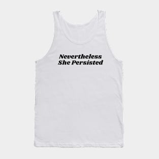 Nevertheless she persisted Tank Top